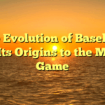 The Evolution of Baseball: From Its Origins to the Modern Game