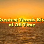 ﻿The Greatest Tennis Rivalries of All Time