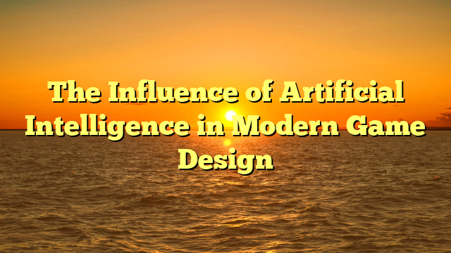 The Influence of Artificial Intelligence in Modern Game Design