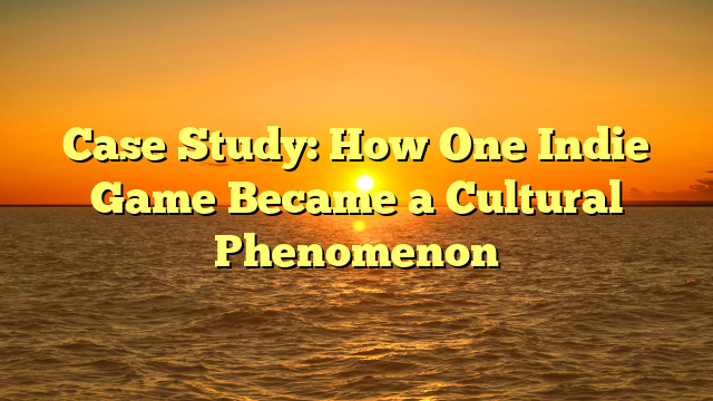 Case Study: How One Indie Game Became a Cultural Phenomenon